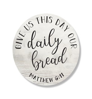 Give Us This Day Matthew 6 11 Whitewash Circle